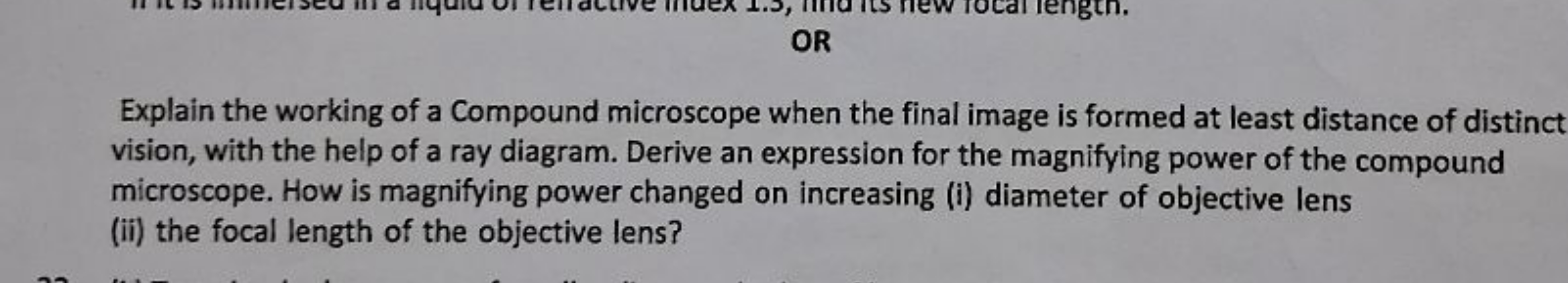 OR
ngth.
Explain the working of a Compound microscope when the final i