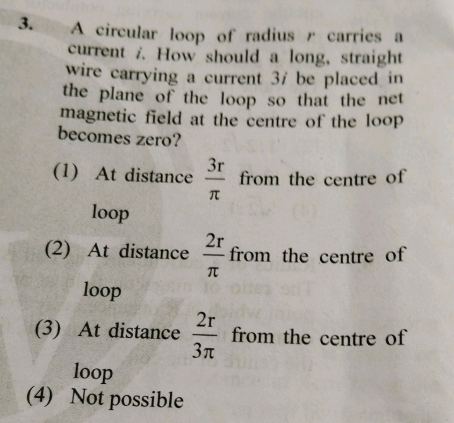 3. A circular loop of radius r carries a current i. How should a long,