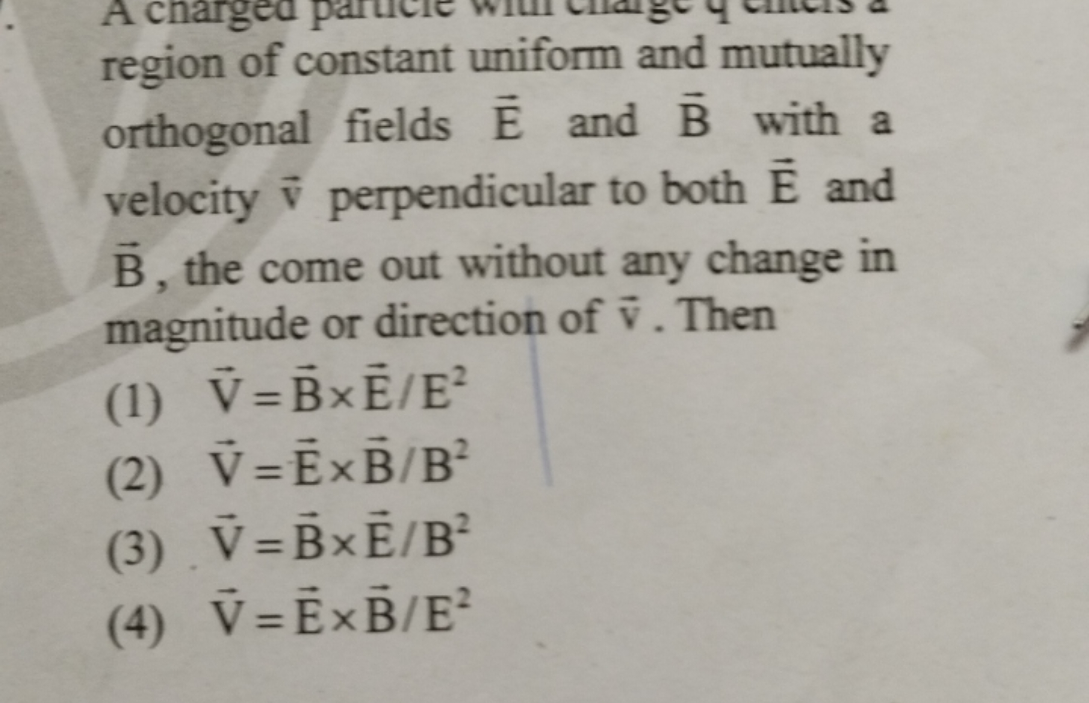 region of constant uniform and mutually orthogonal fields E and B with