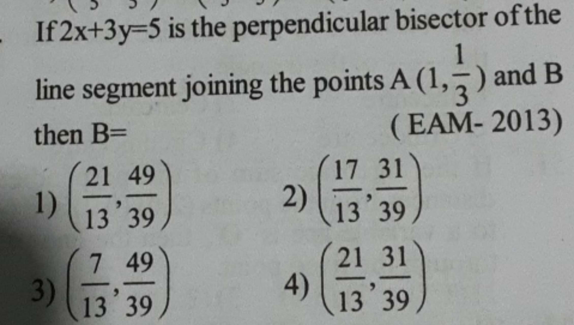 If 2x+3y=5 is the perpendicular bisector of the line segment joining t