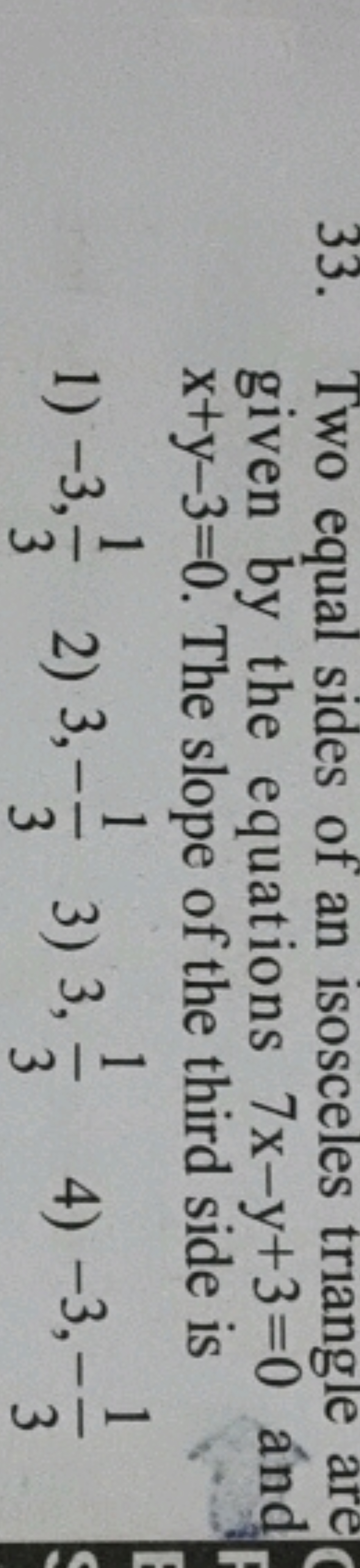 33. Two equal sides of an isosceles triangle are given by the equation