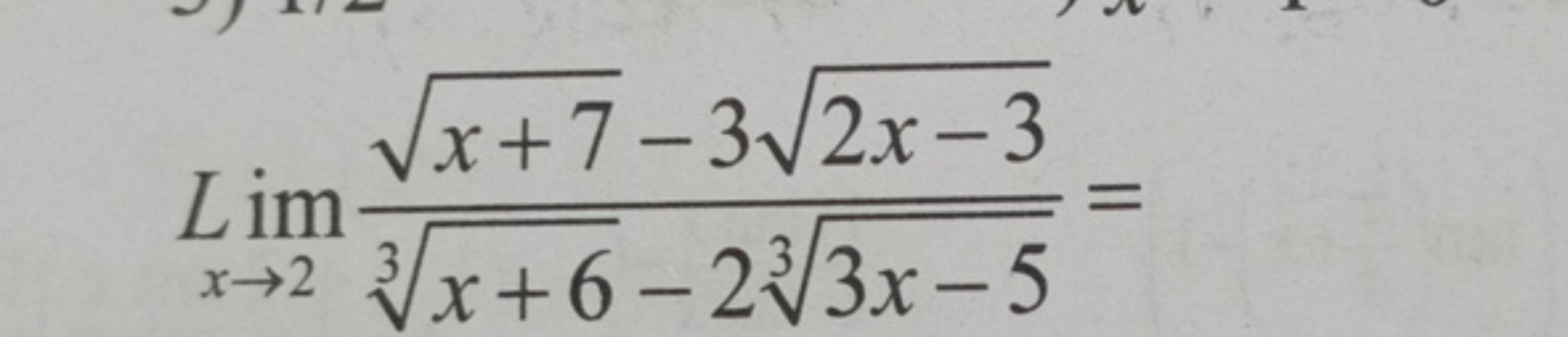 Limx→2​3x+6​−233x−5​x+7​−32x−3​​=