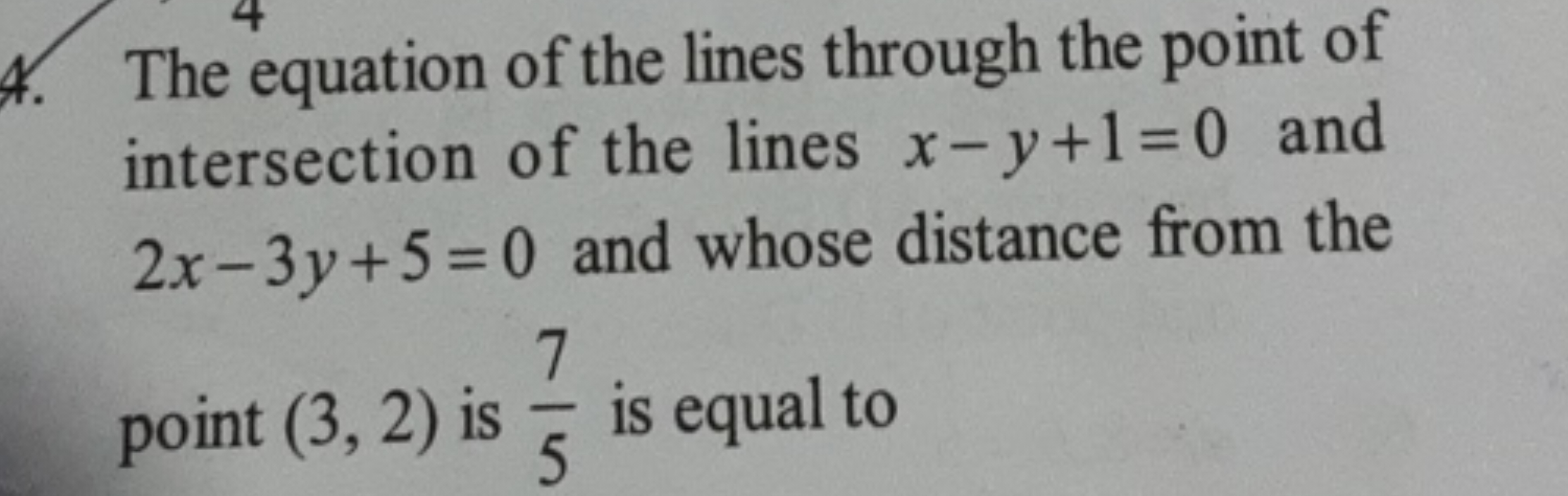 4. The equation of the lines through the point of intersection of the 