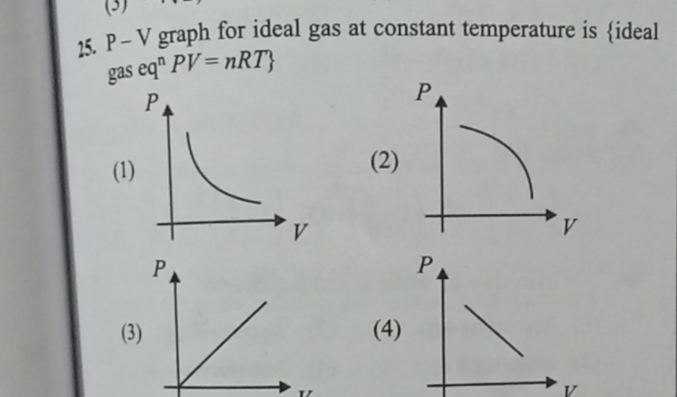 25. P−V graph for ideal gas at constant temperature is \{ideal gas eq 