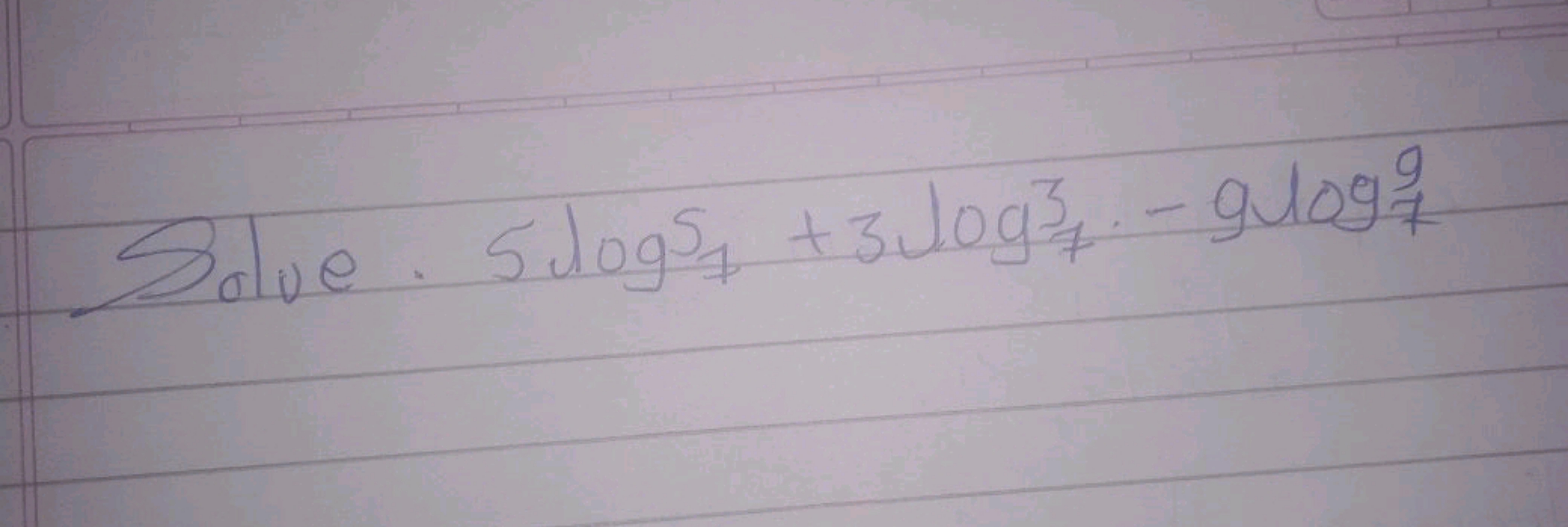 Solve. 5log7​+3log7​3−9log79​