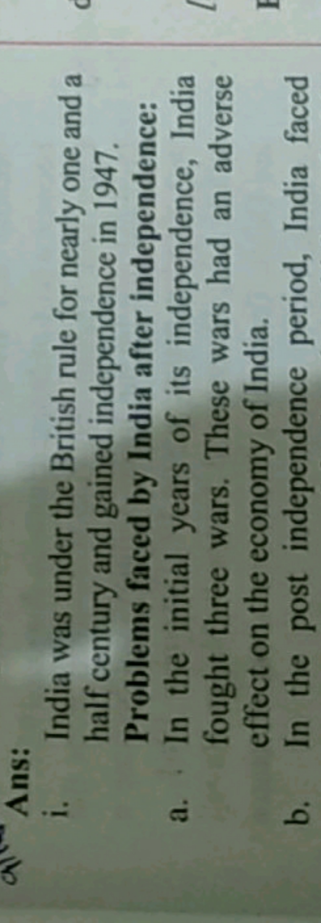 Ans:
i. India was under the British rule for nearly one and a half cen