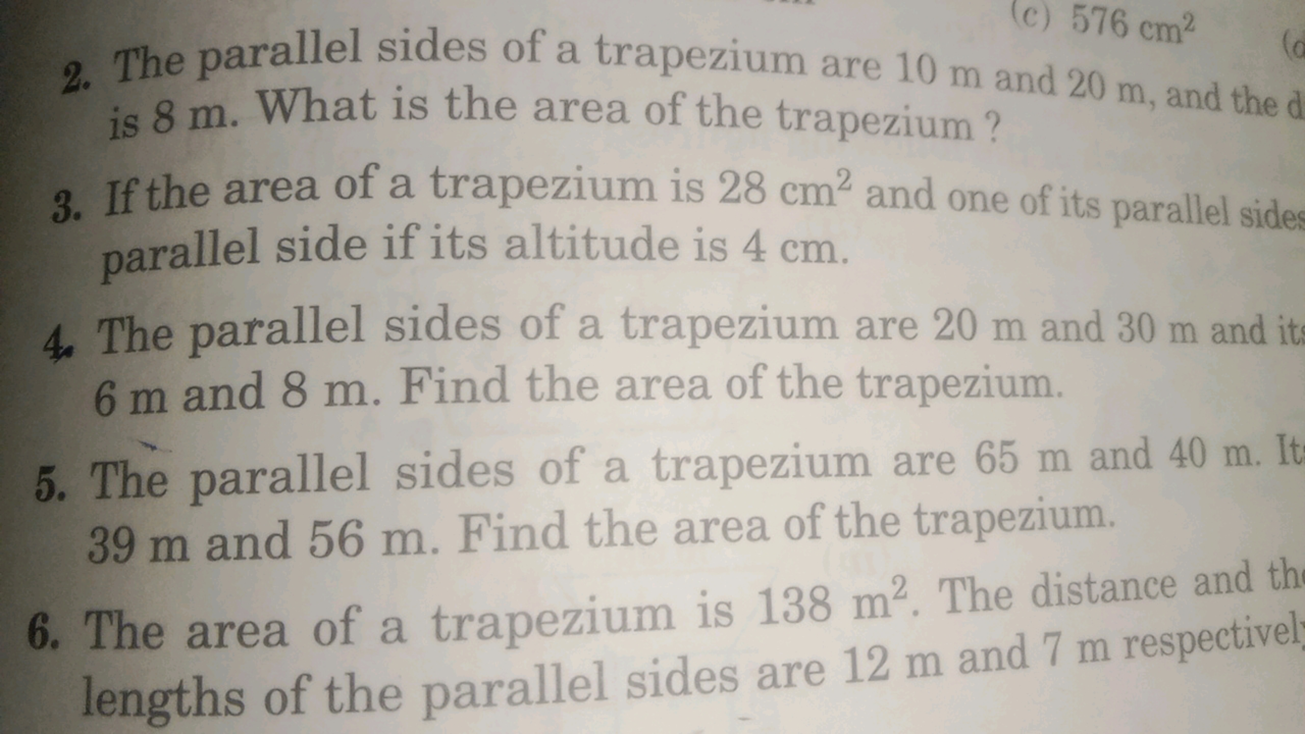 (c) 576 cm2
2. The parallel sides of a trapezium are 10 m and 20 m , a