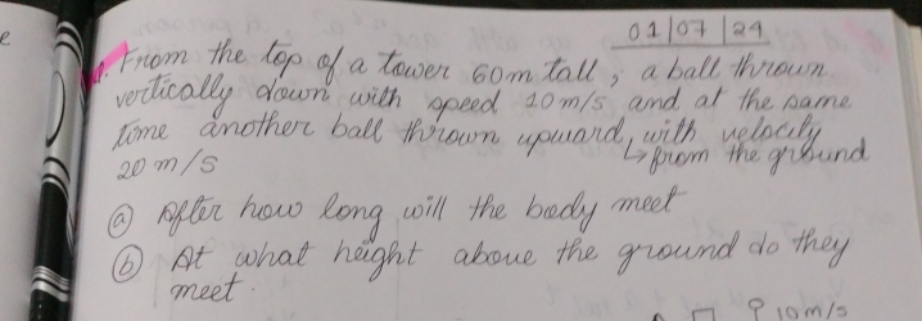 From the top of a tower 60 m tall, a ball thrown vertically down with 