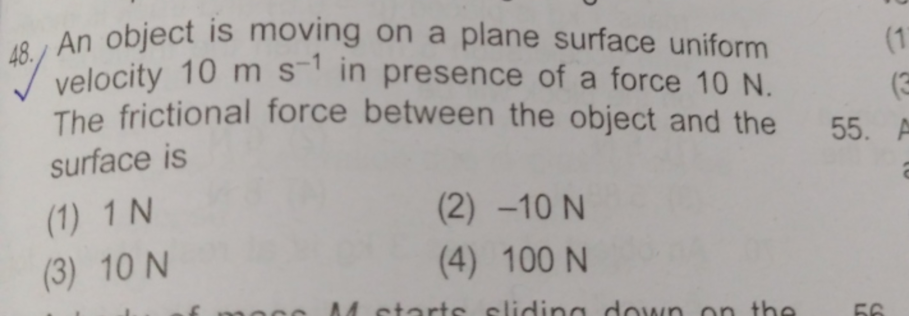 48. An object is moving on a plane surface uniform velocity 10 m s−1 i