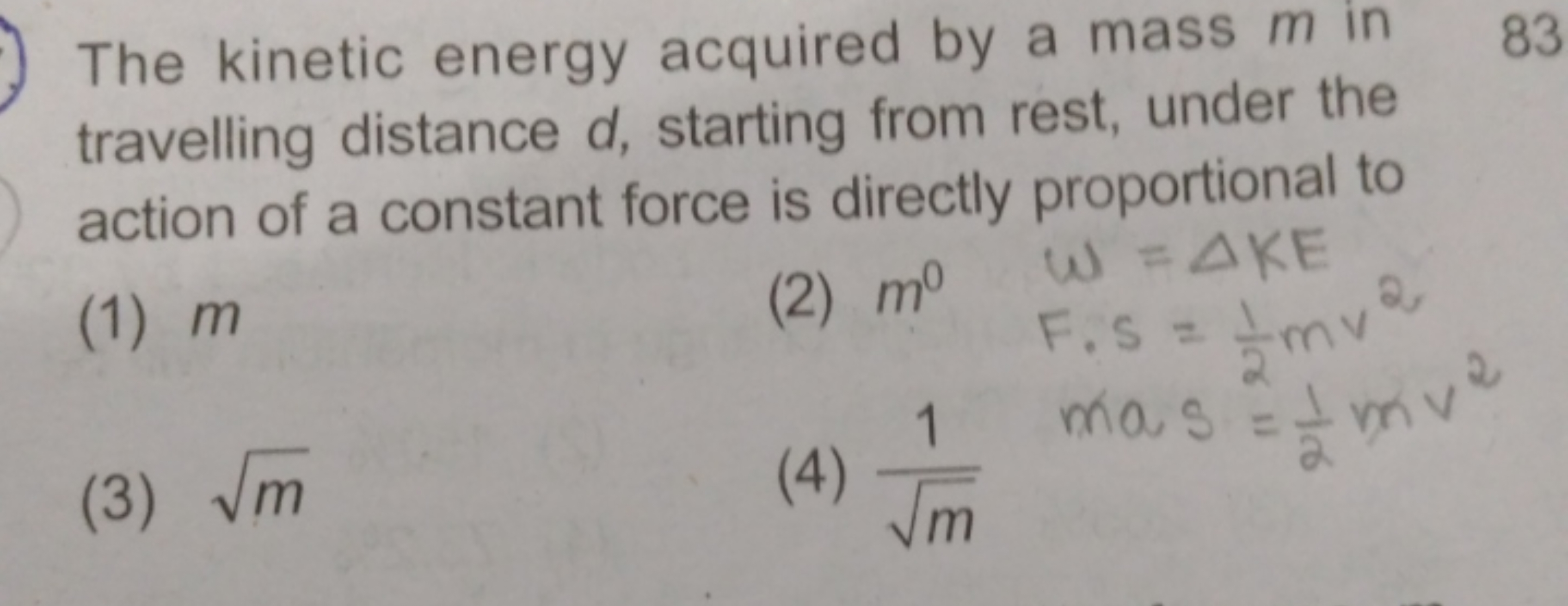 The kinetic energy acquired by a mass m in travelling distance d, star