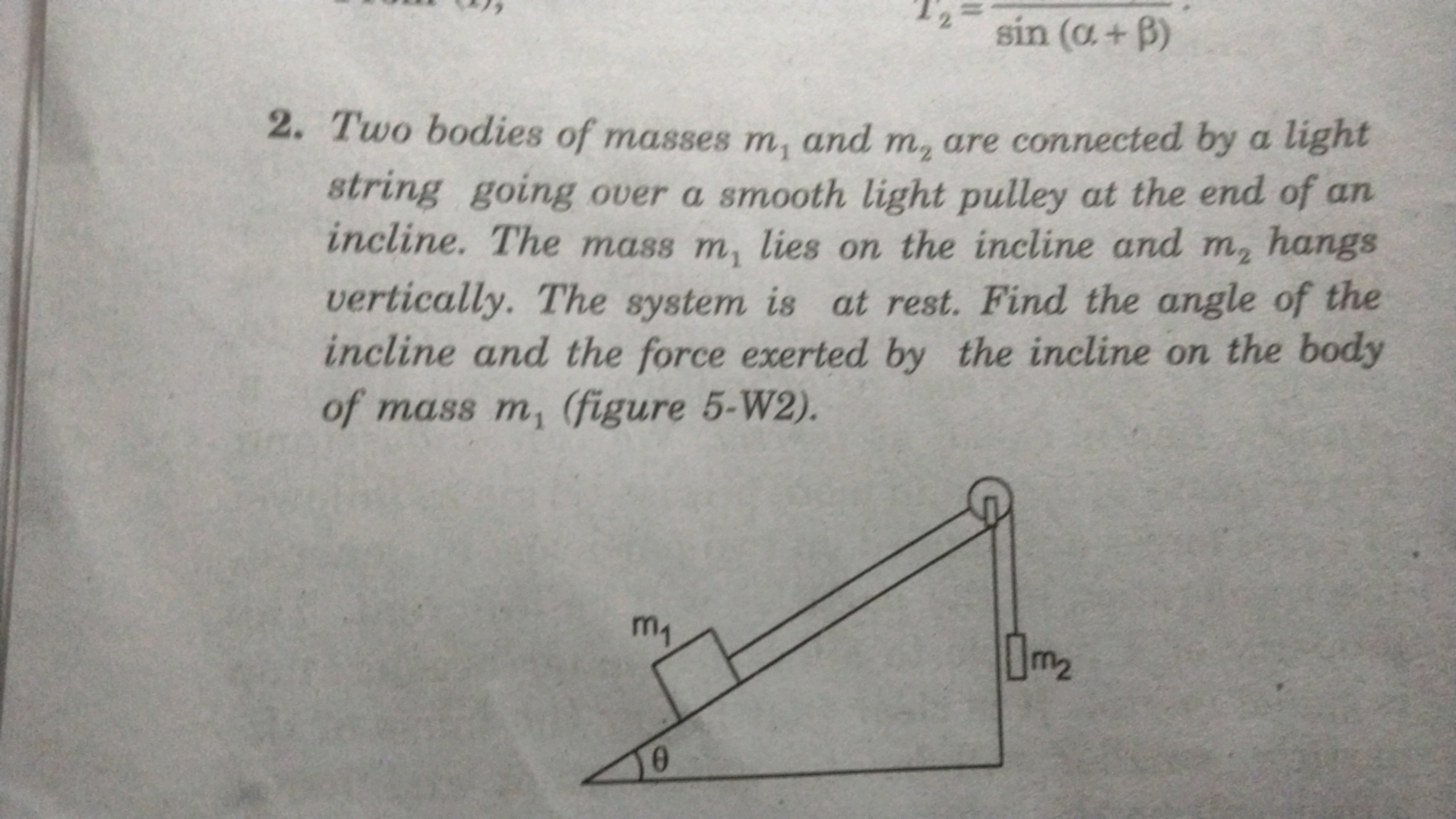 2. Two bodies of masses m1​ and m2​ are connected by a light string go