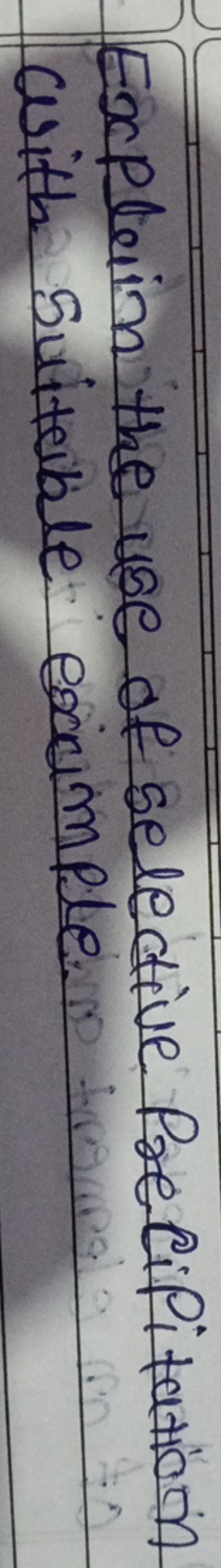 Explain the use of selective Precipitation with suitable excimple.