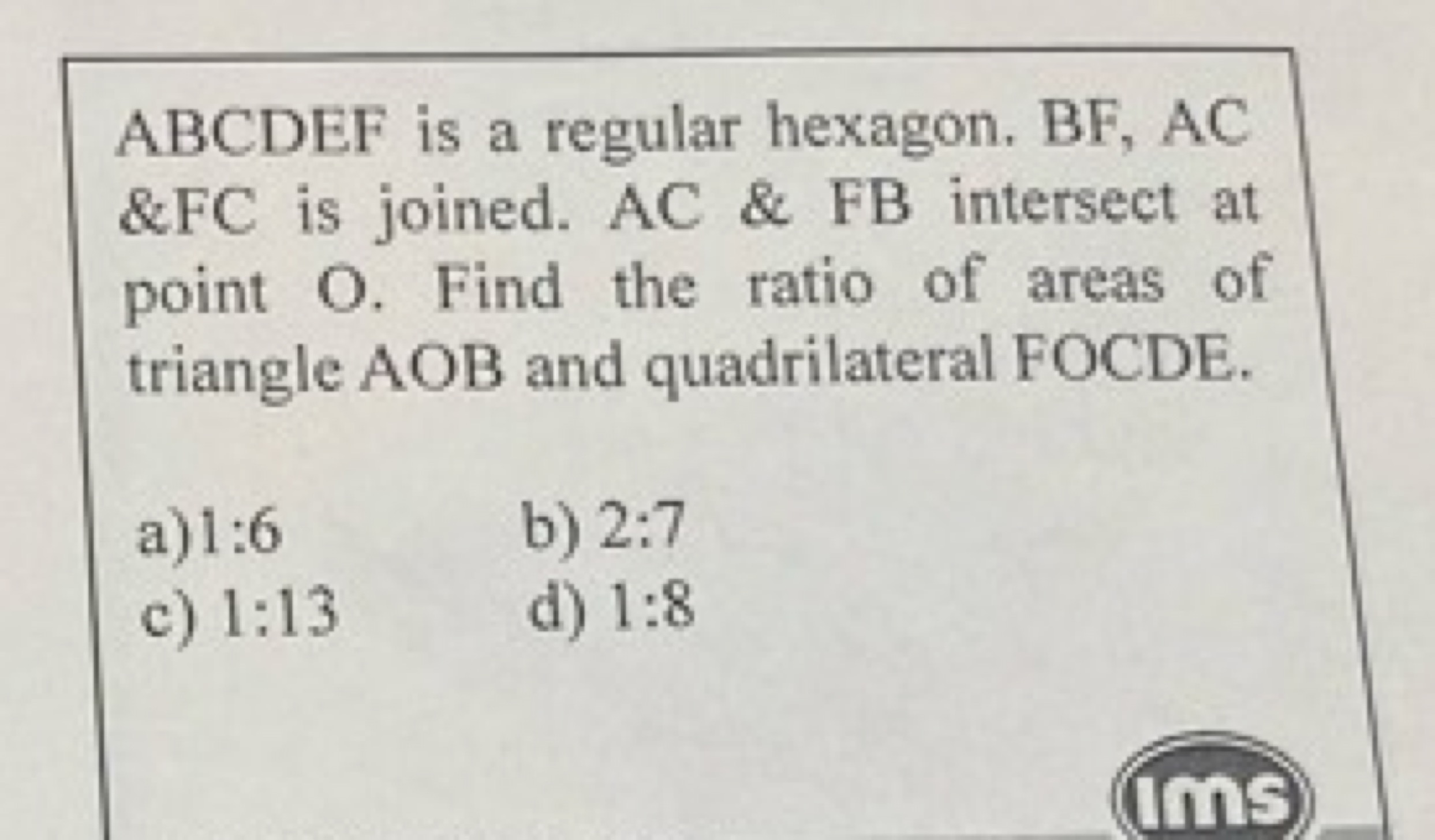 ABCDEF is a regular hexagon. BF,AC &FC is joined. AC&FB intersect at p