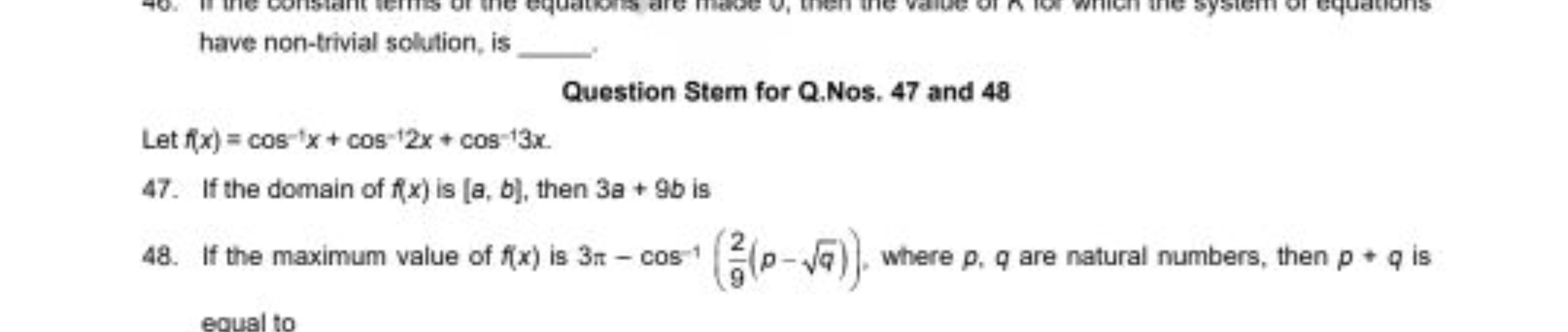 have non-trivial solution, is 
Question Stem for Q.Nos. 47 and 48
Let 