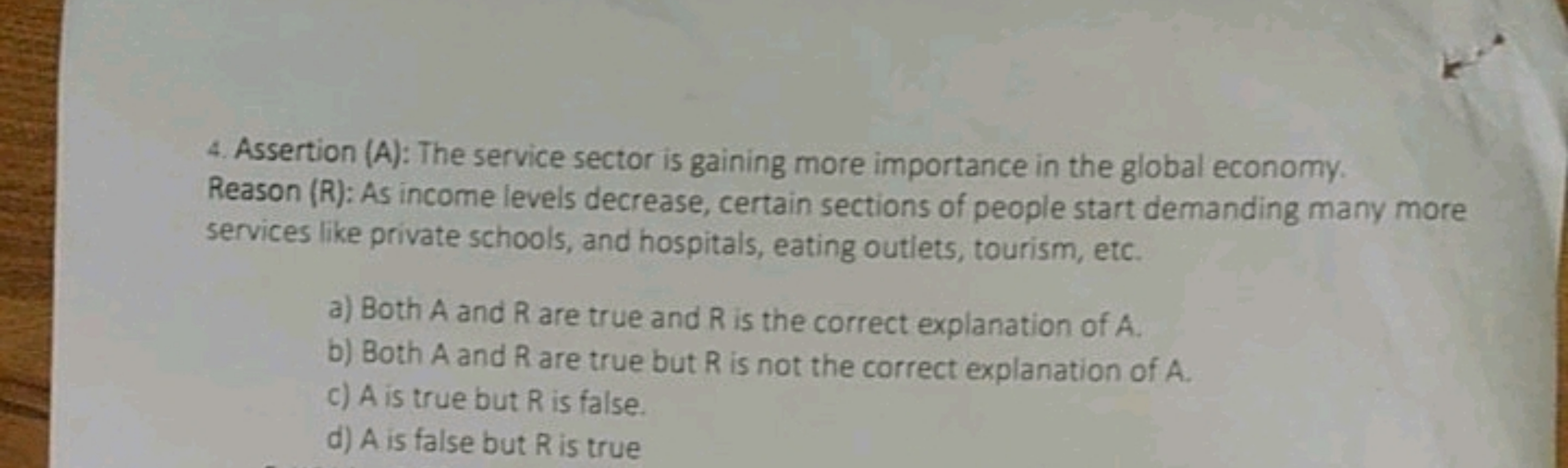 4. Assertion (A): The service sector is gaining more importance in the