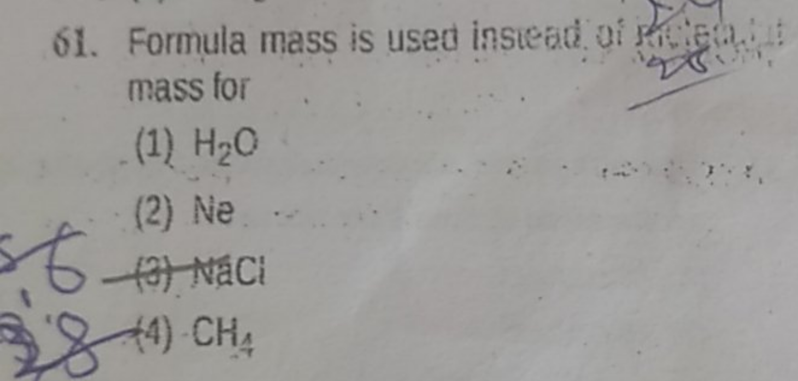 61. Formula mass is used instead ui mass for
(1) H2​O
(2) Ne
(3) NaCl
