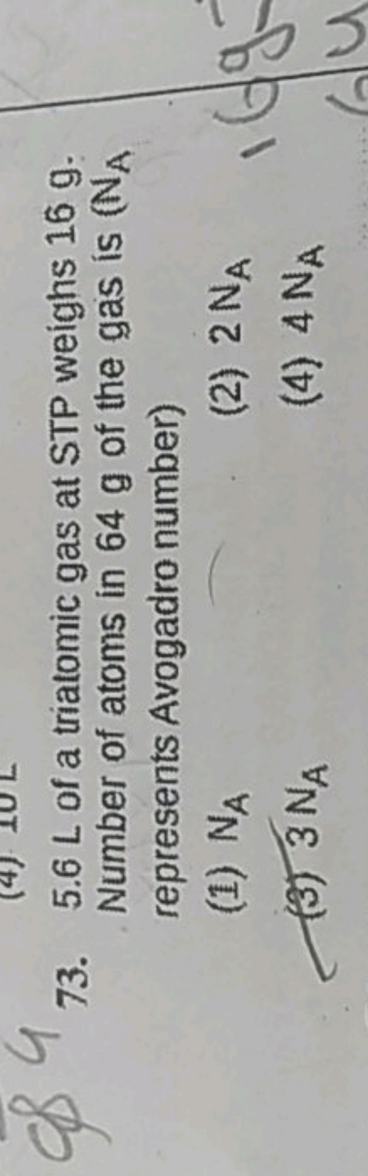 73. 5.6 L of a triatomic gas at STP weighs 16 g . Number of atoms in 6