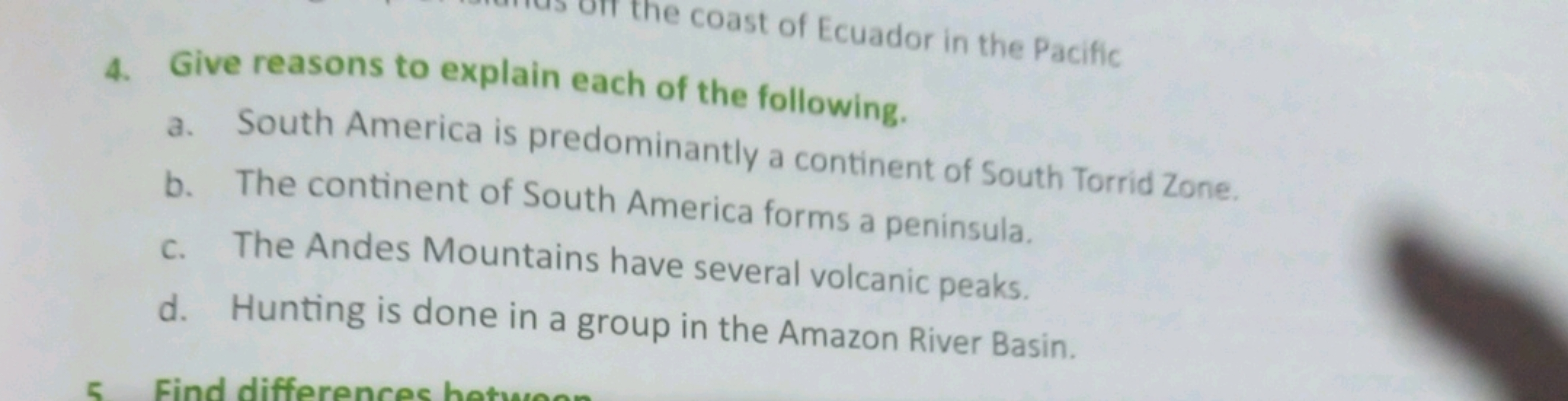 4. Give reasons to explain each of the following.
a. South America is 