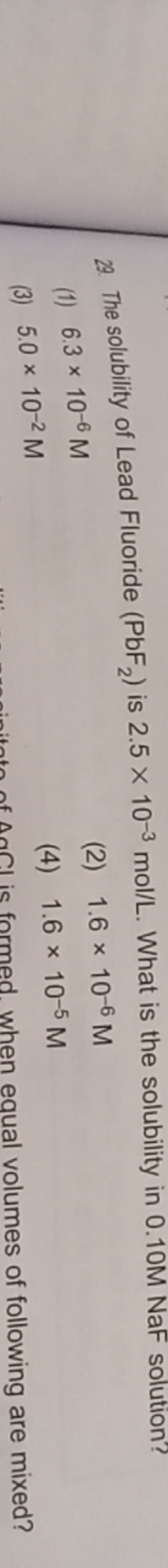 22. The solubility of Lead Fluoride (PbF2​) is 2.5×10−3 mol/L. What is