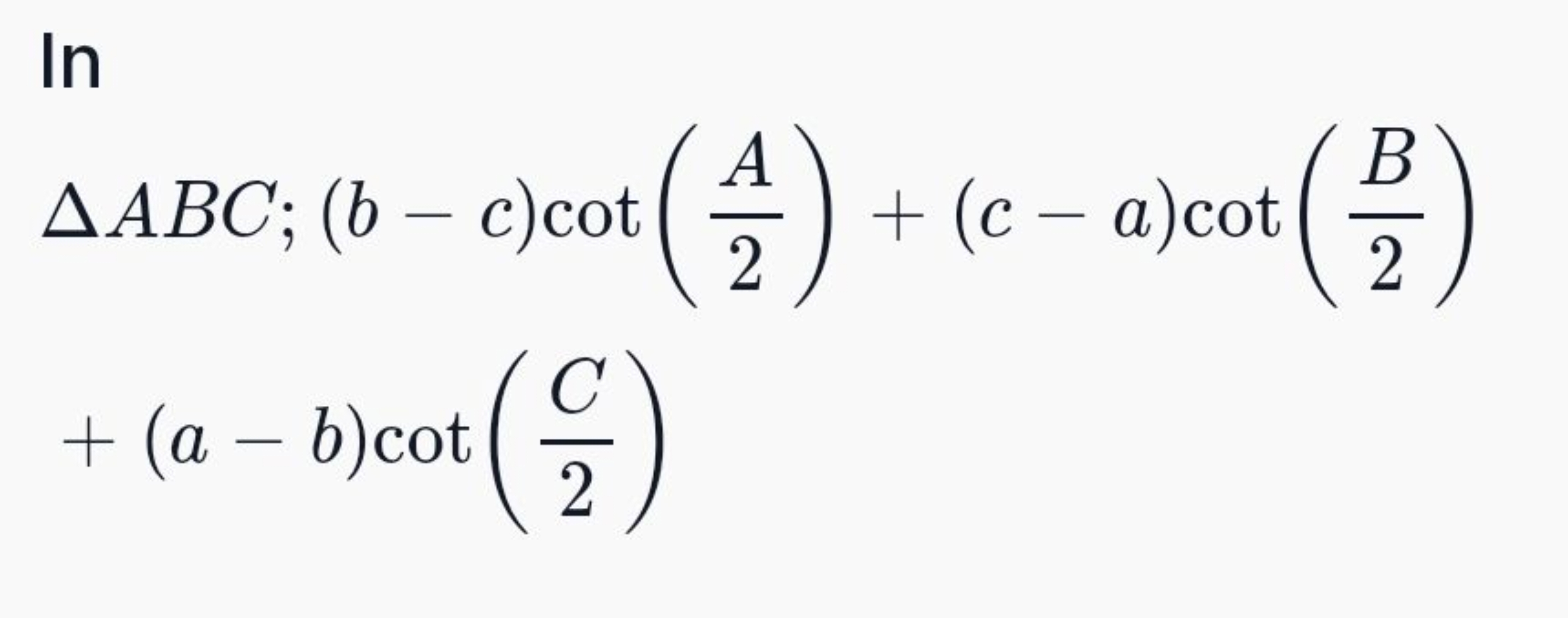  In △ABC;(b−c)cot(2A​)+(c−a)cot(2B​)+(a−b)cot(2C​)​