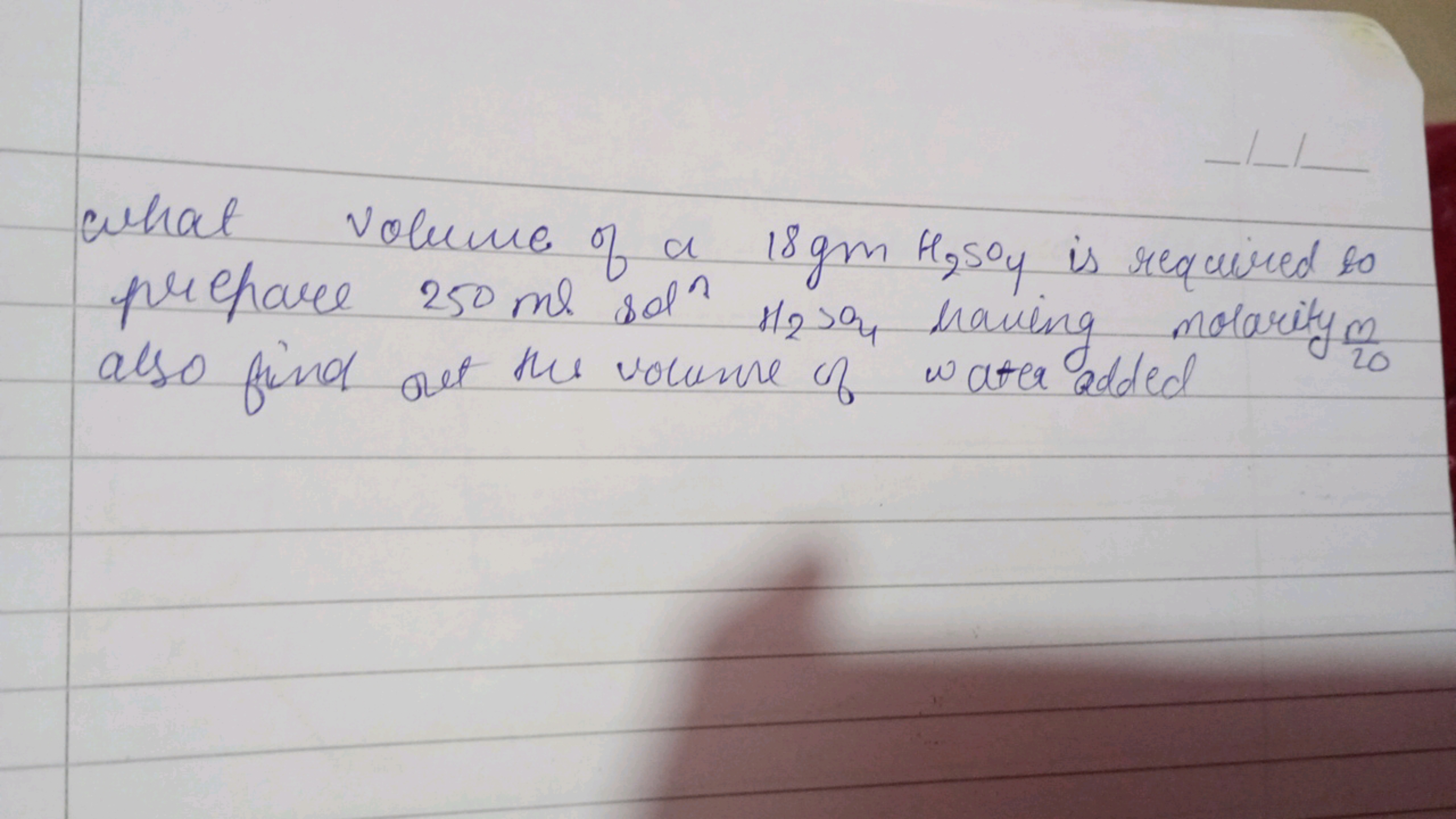 what volume of a 18gmH2​SO4​ is required so prepare 250 ml sol H2​sa4​