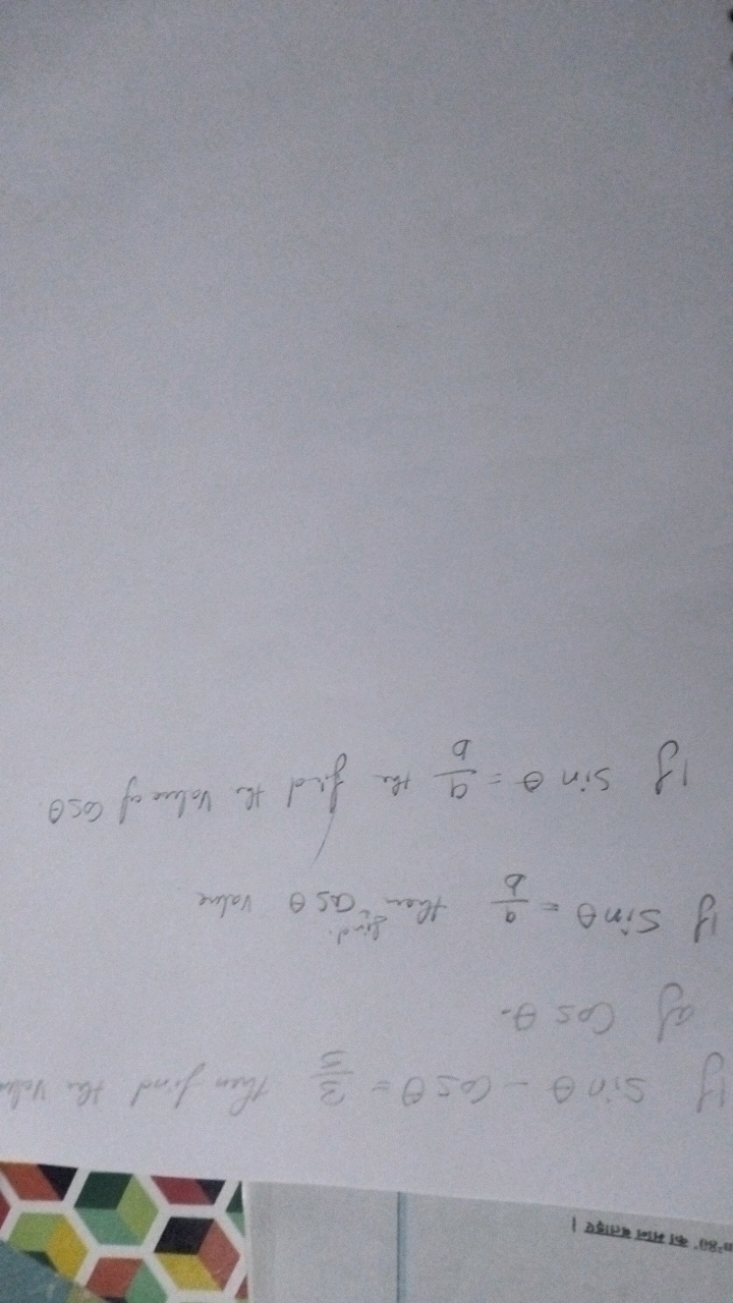 m280∘ का मान बताइए।

If sinθ−cosθ=53​ then find the vale a) cosθ.

If 