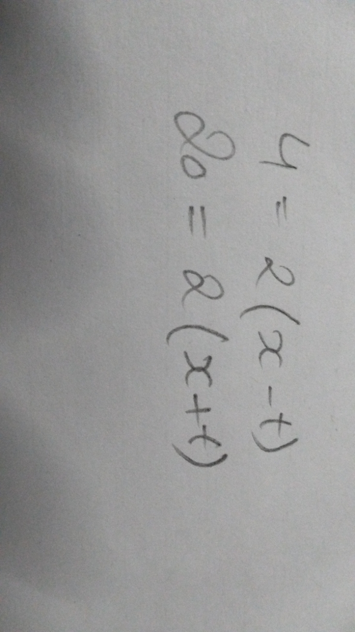 4=2(x−t)20=2(x+t)​