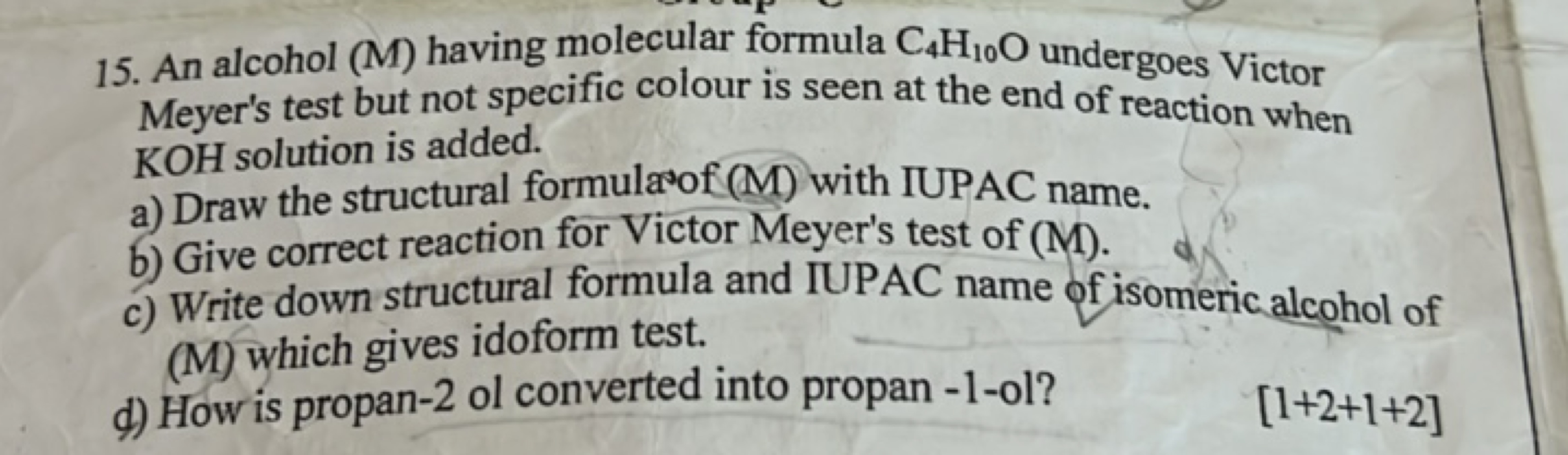 15. An alcohol (M) having molecular formula C4​H10​O undergoes Victor 