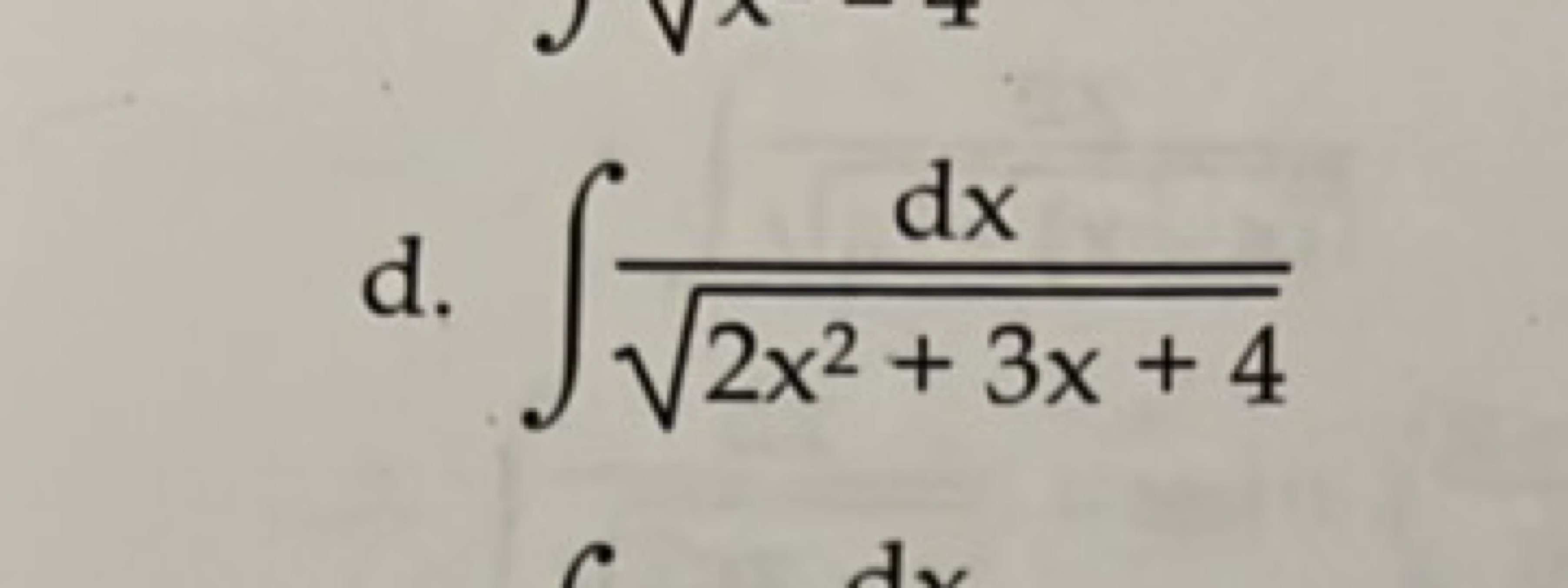 d. ∫2x2+3x+4​dx​