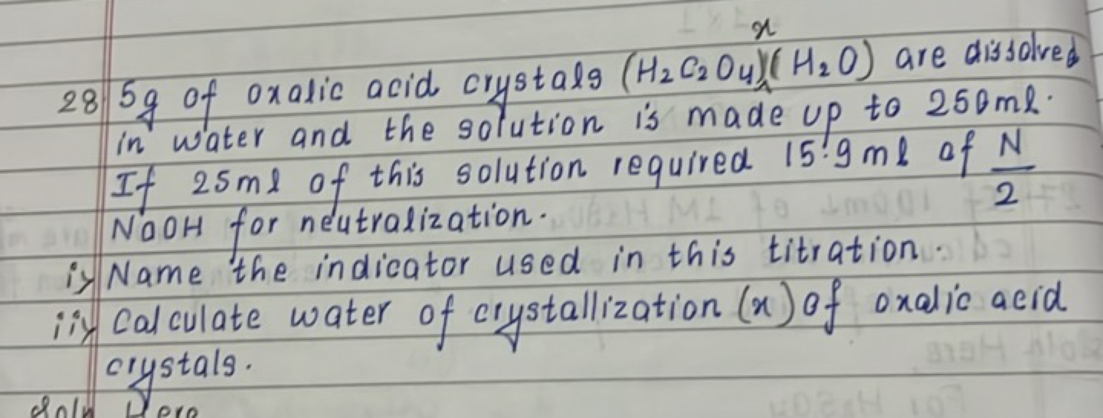 285 g of oxalic acid crystals (H2​C2​O4​)(H2​O) are dissolved
x
In wat