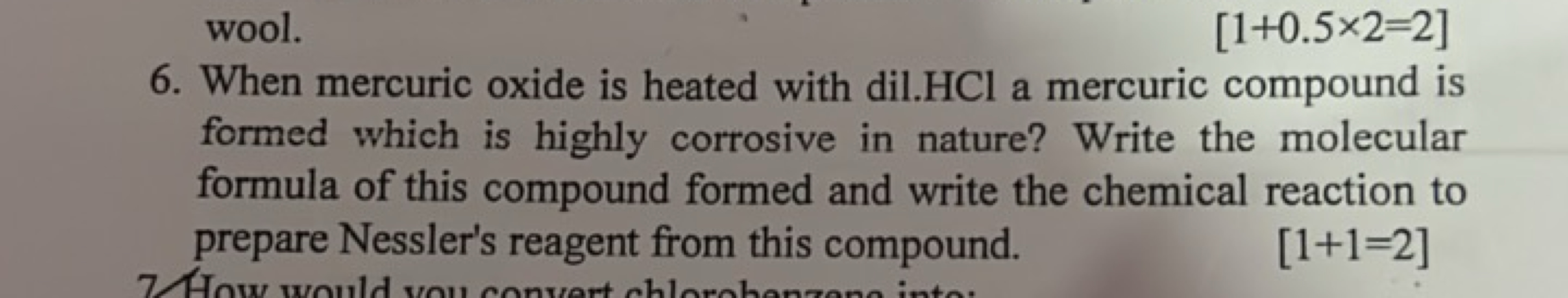 wool.
\[
[ 1 + 0.5 \times 2 = 2 ]
\]
6. When mercuric oxide is heated 