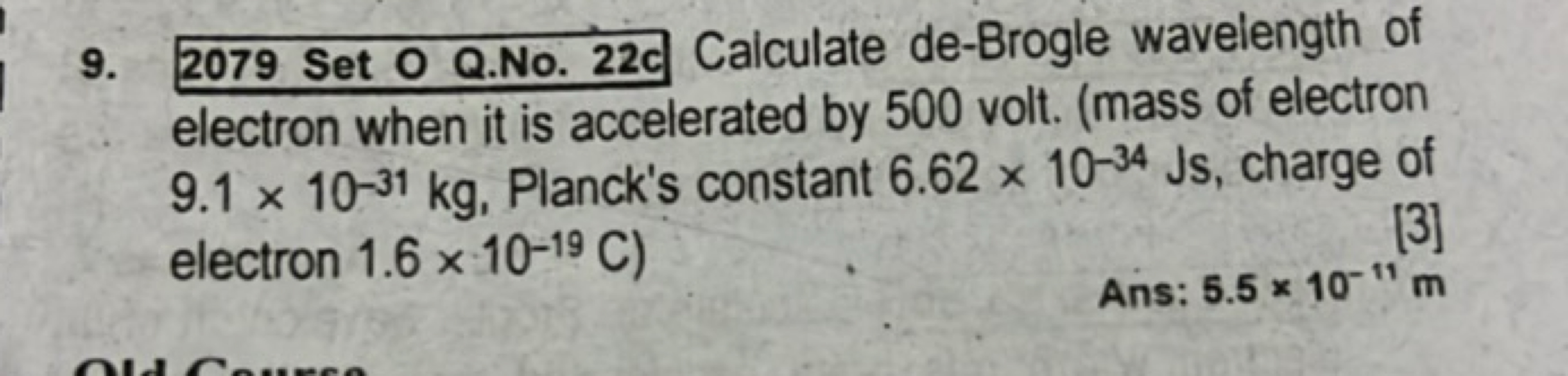 9. 2079 Set O Q.No. 22 c Calculate de-Brogle wavelength of electron wh