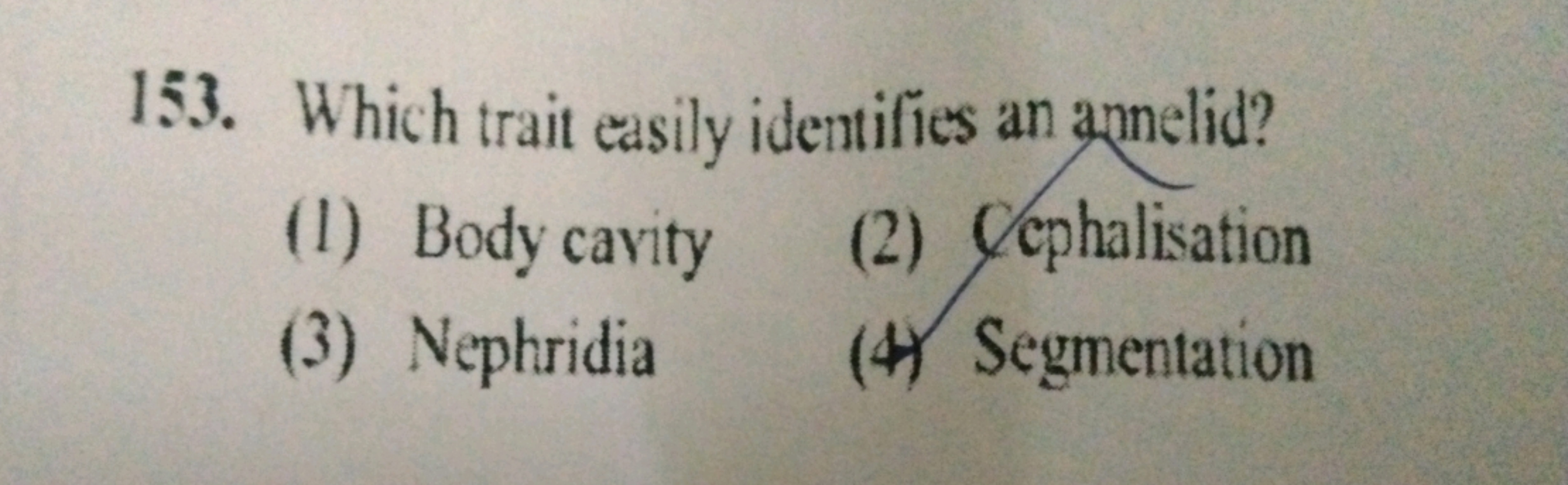 153. Which trait easily identifies an annelid?
(1) Body cavity
(3) Nep