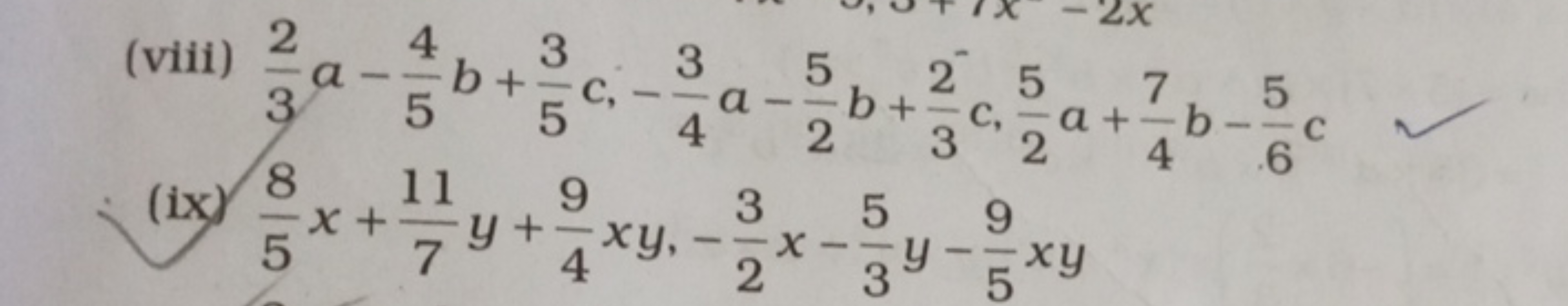 (viii) 32​a−54​b+53​c,−43​a−25​b+32​c,25​a+47​b−65​c
(ix) 58​x+711​y+4