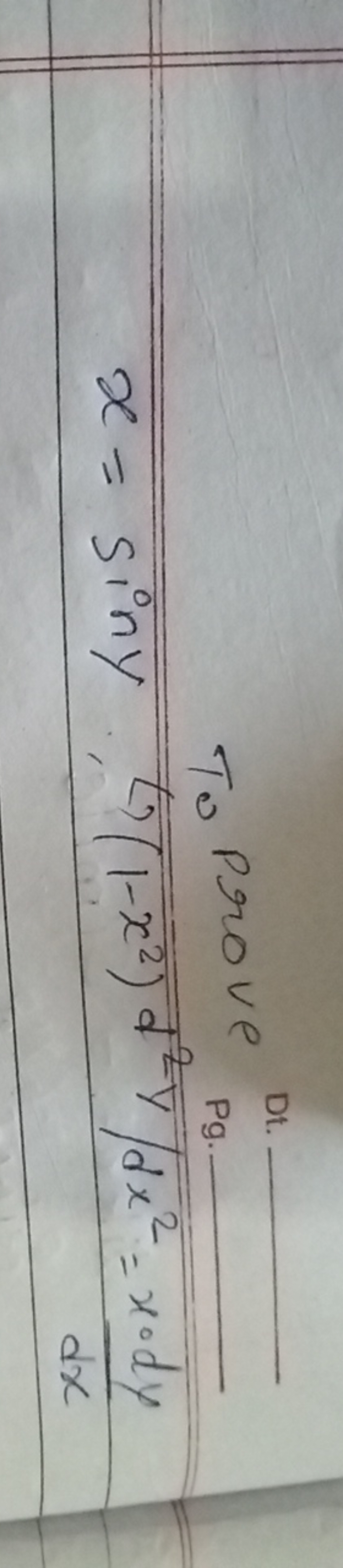 x=siny To prove ​(1−x2)d2y/dx2=dxx⋅dy​