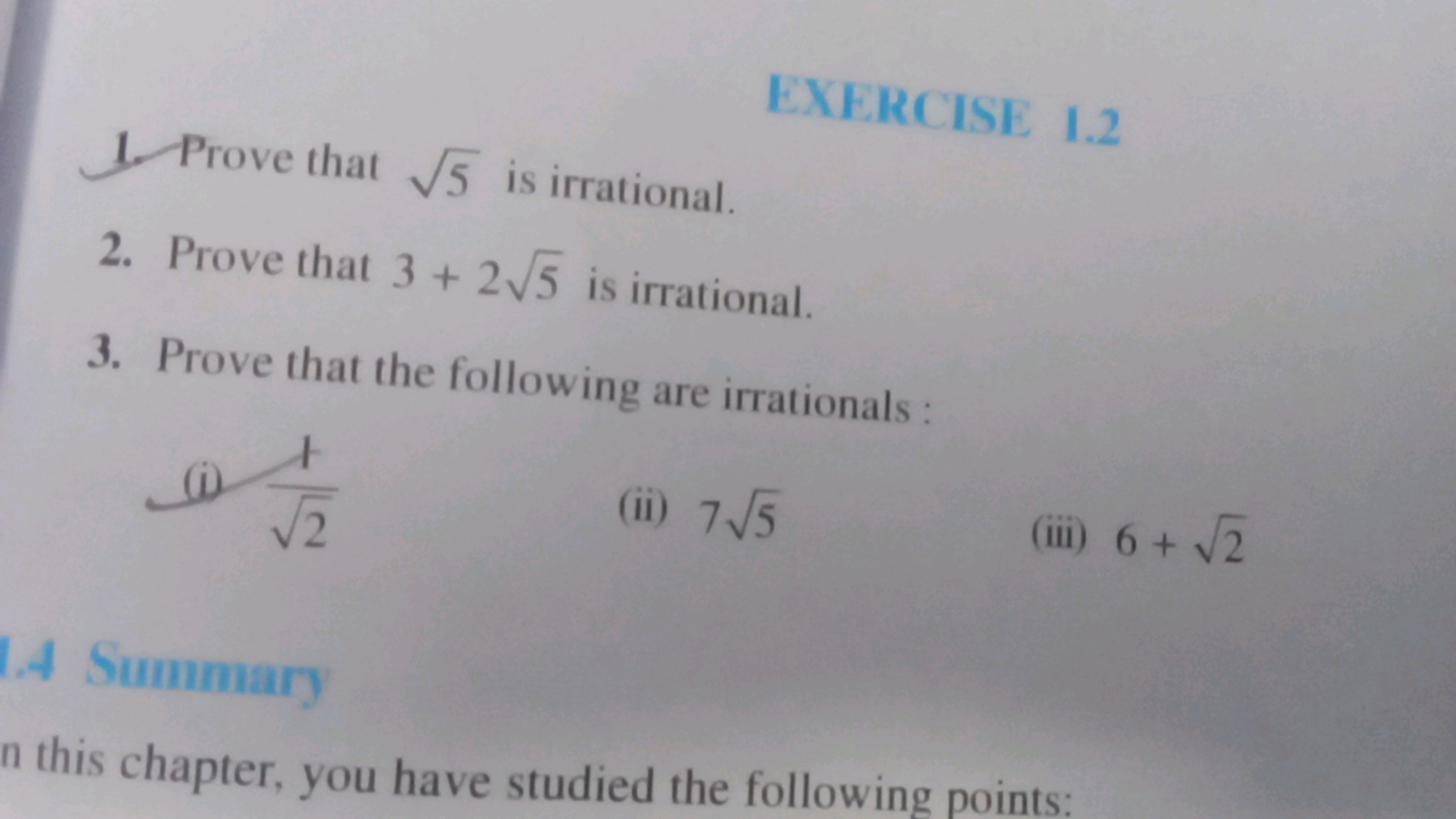 1. Prove that 5​ is irrational.

EXERCISE 1.2
2. Prove that 3+25​ is i