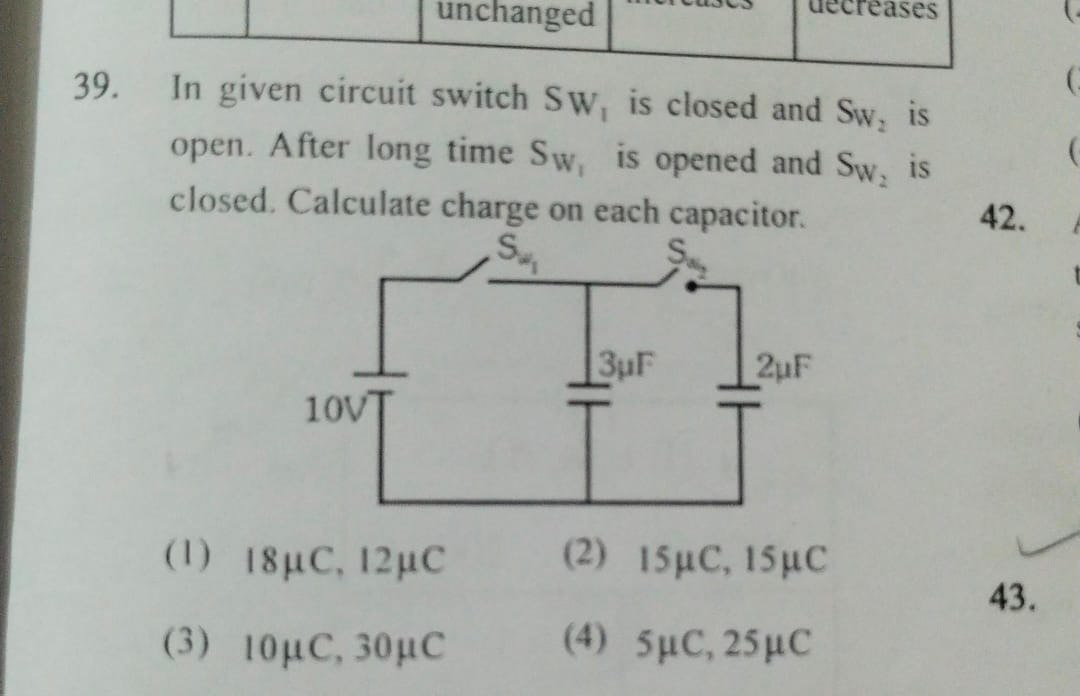 39. In given circuit switch SW1​ is closed and SW2​ is open. After lon