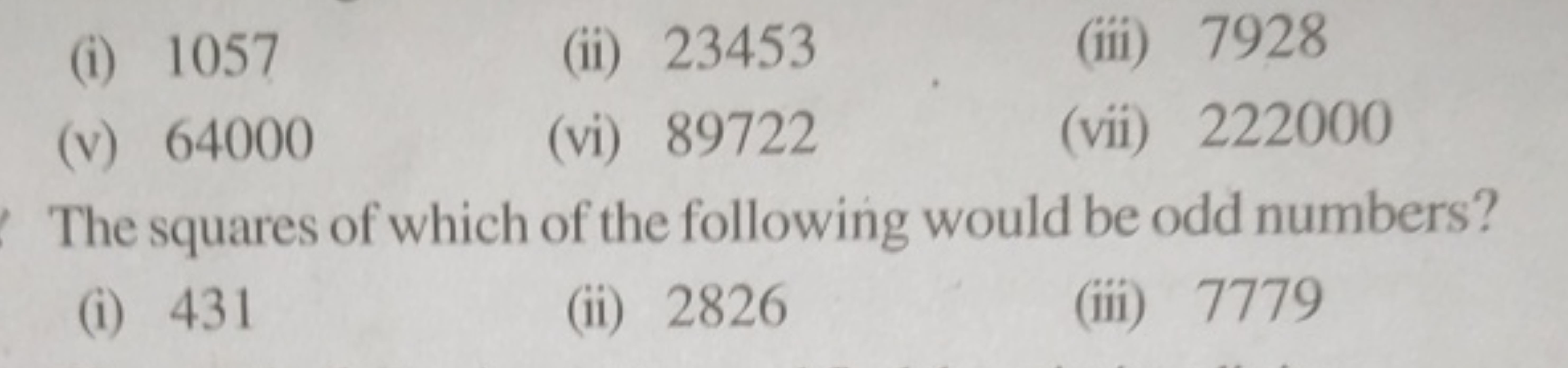 (i) 1057
(ii) 23453
(iii) 7928
(v) 64000
(vi) 89722
(vii) 222000

The 