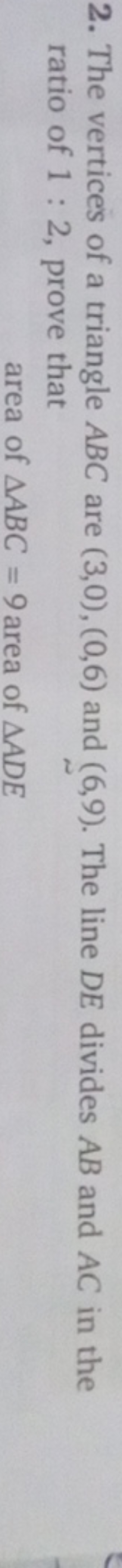 2. The vertices of a triangle ABC are (3,0),(0,6) and (6,9). The line 