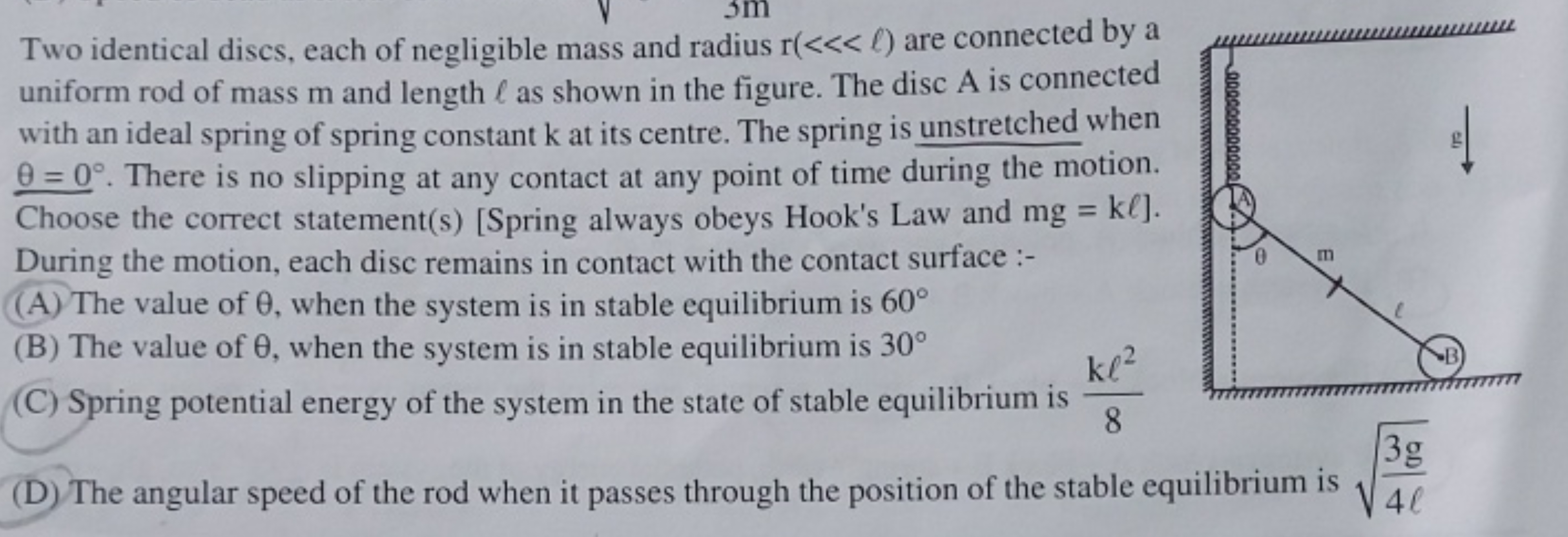 Two identical discs, each of negligible mass and radius r(≪<ℓ) are con