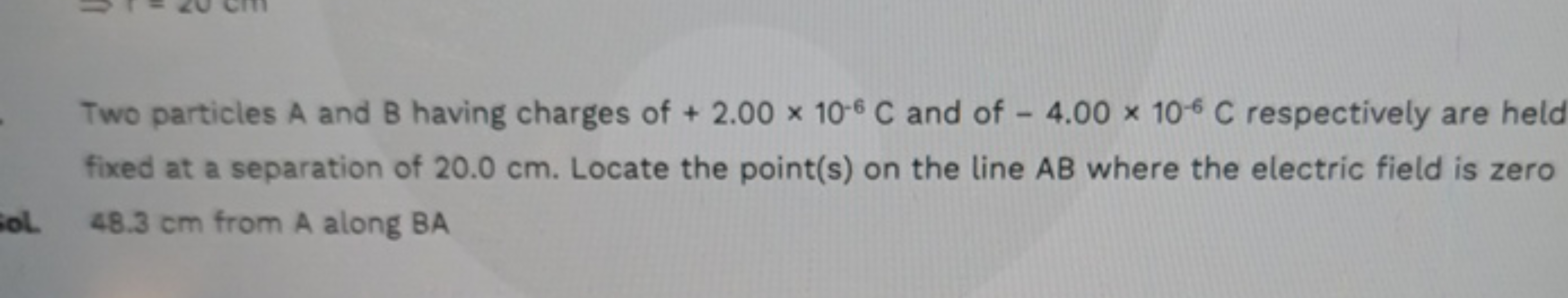 Two particles A and B having charges of +2.00×10−6C and of −4.00×10−6C