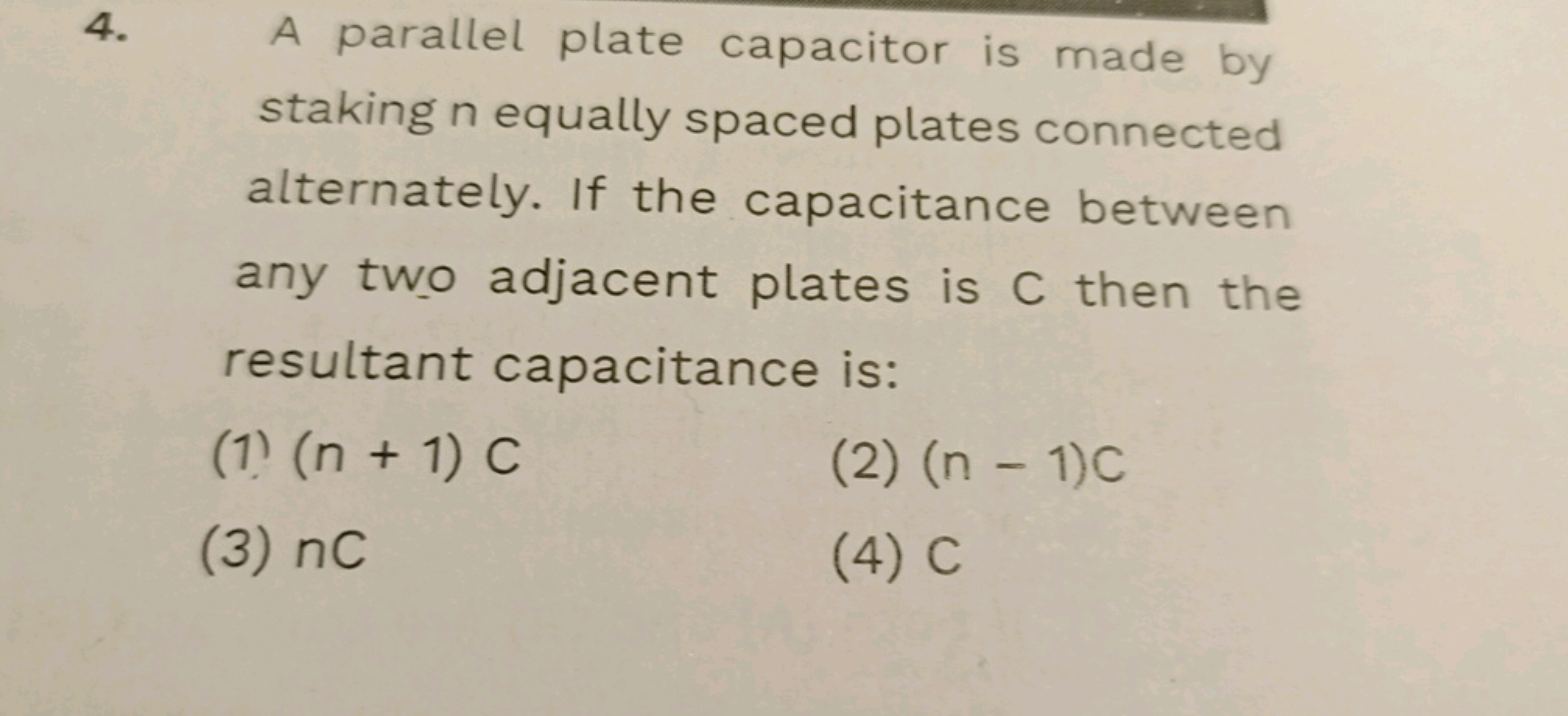 4. A parallel plate capacitor is made by staking n equally spaced plat