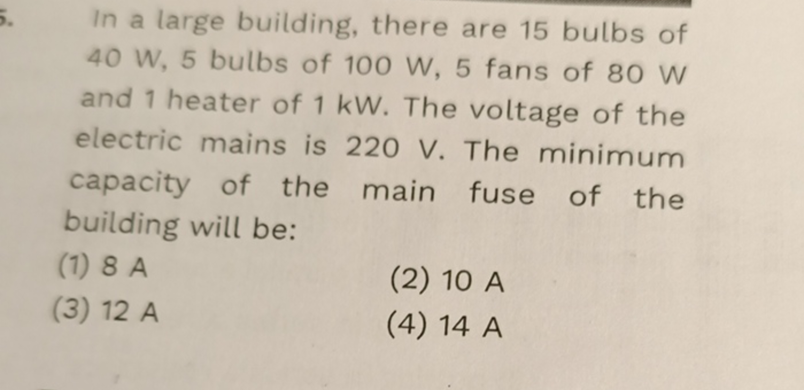 In a large building, there are 15 bulbs of 40 W,5 bulbs of 100 W,5 fan