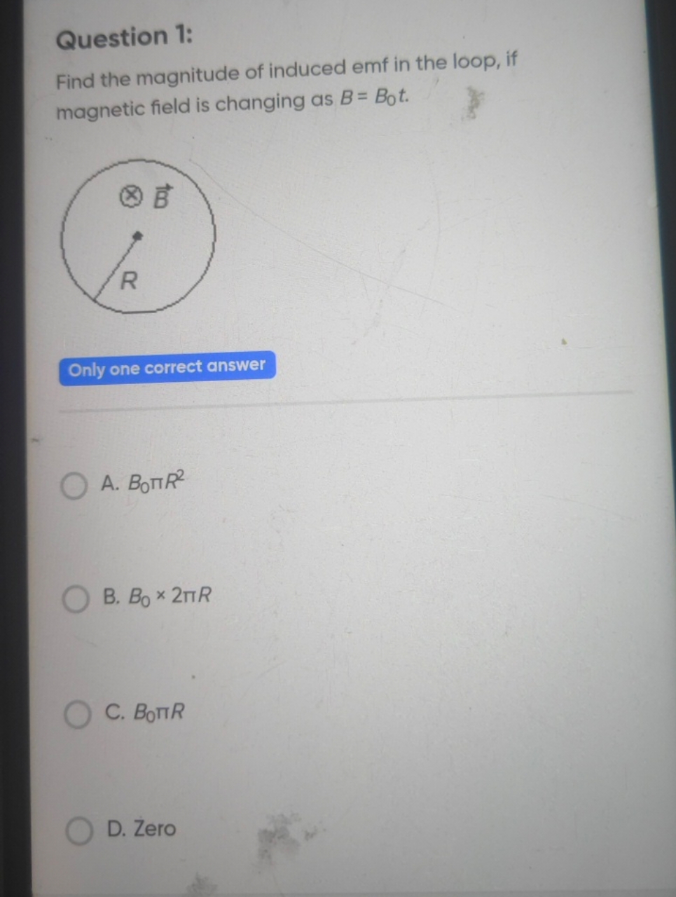 Question 1:
Find the magnitude of induced emf in the loop, if magnetic