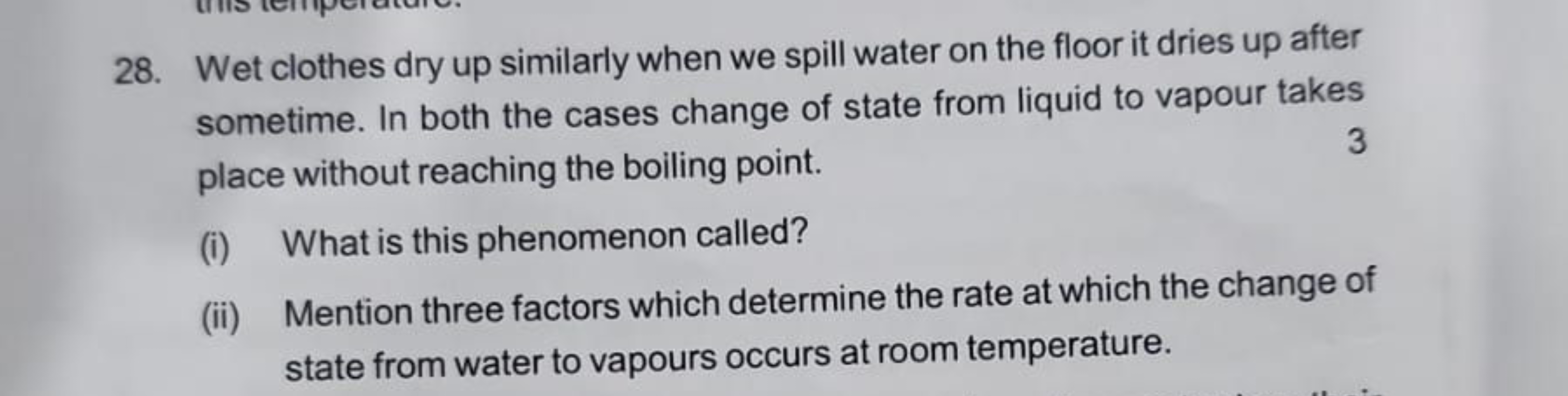 28. Wet clothes dry up similarly when we spill water on the floor it d