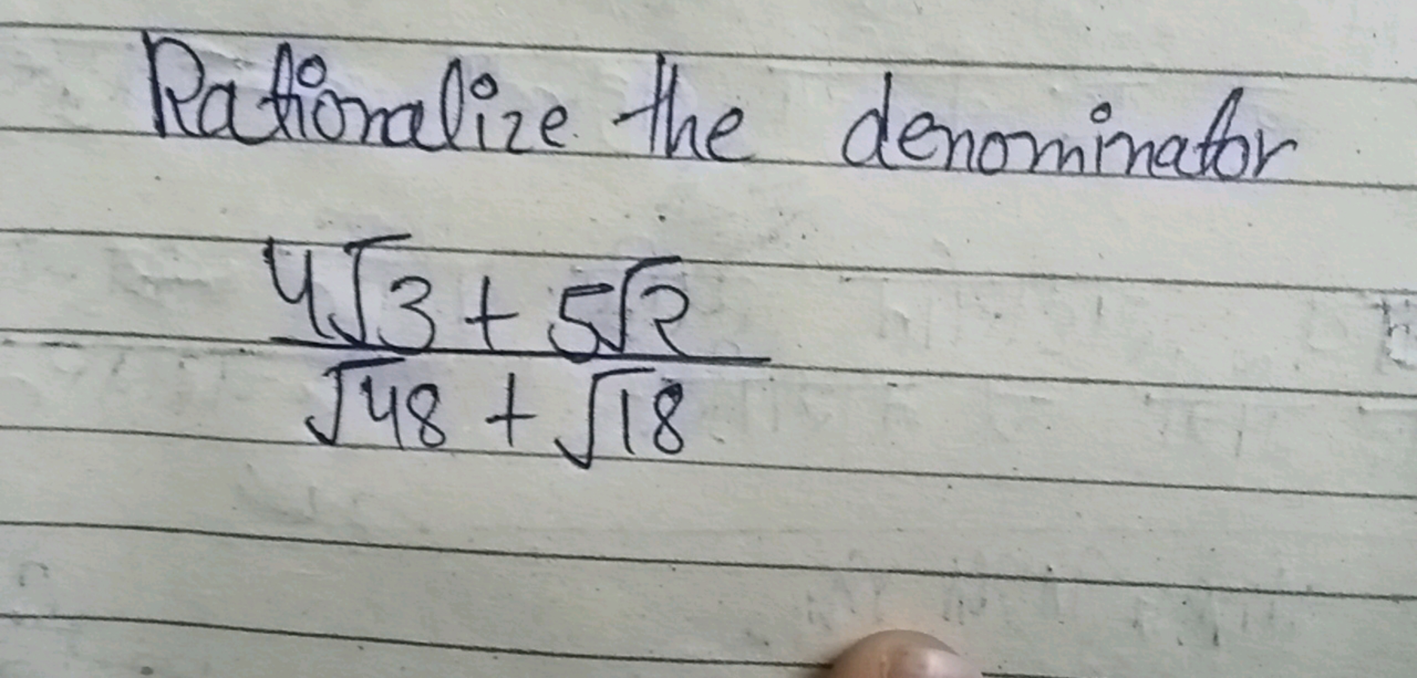 Rationalize the denominator
48​+18​43​+52​​