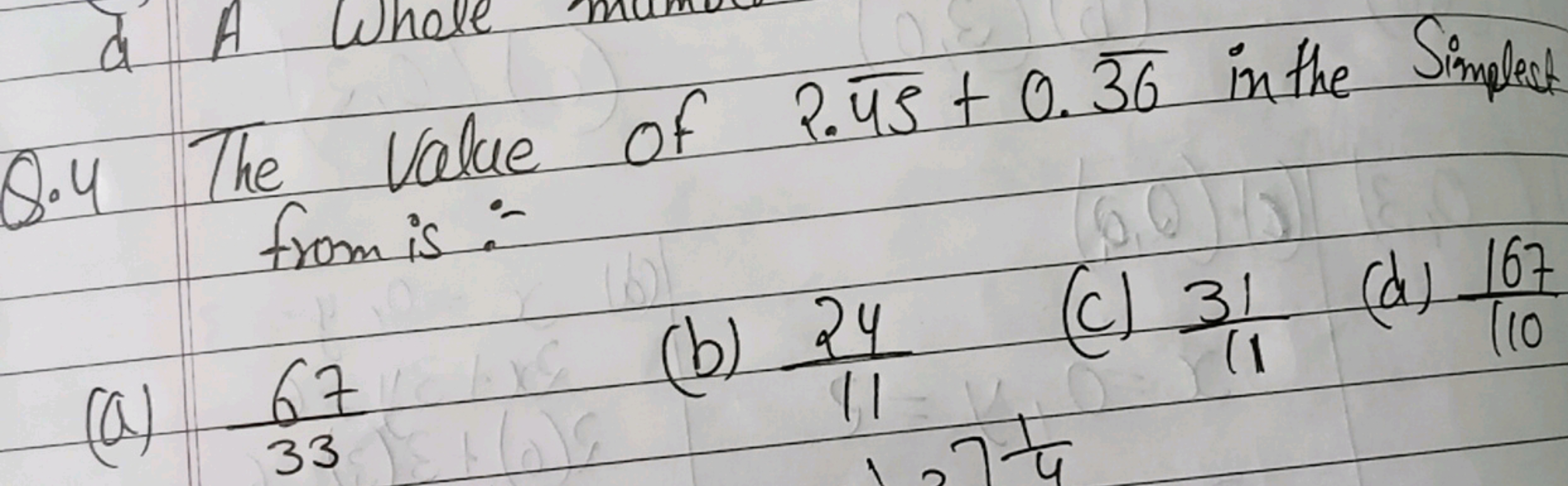 ZA
8.4 The value of 2.45 + 0.36 in the Simplect
from is :
6.0
(a) 67 (