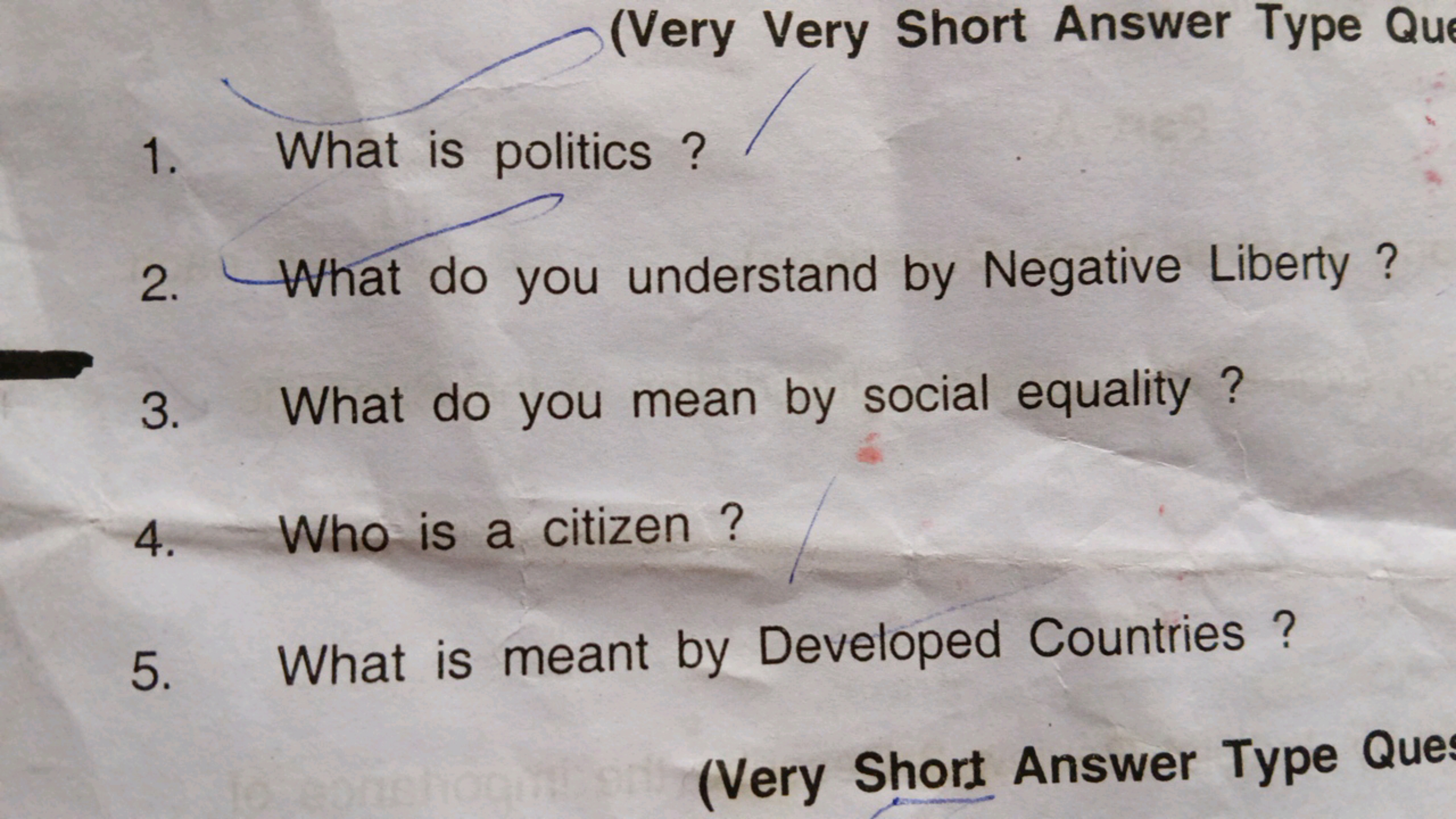 (Very Very Short Answer Type
1. What is politics ?
2. What do you unde