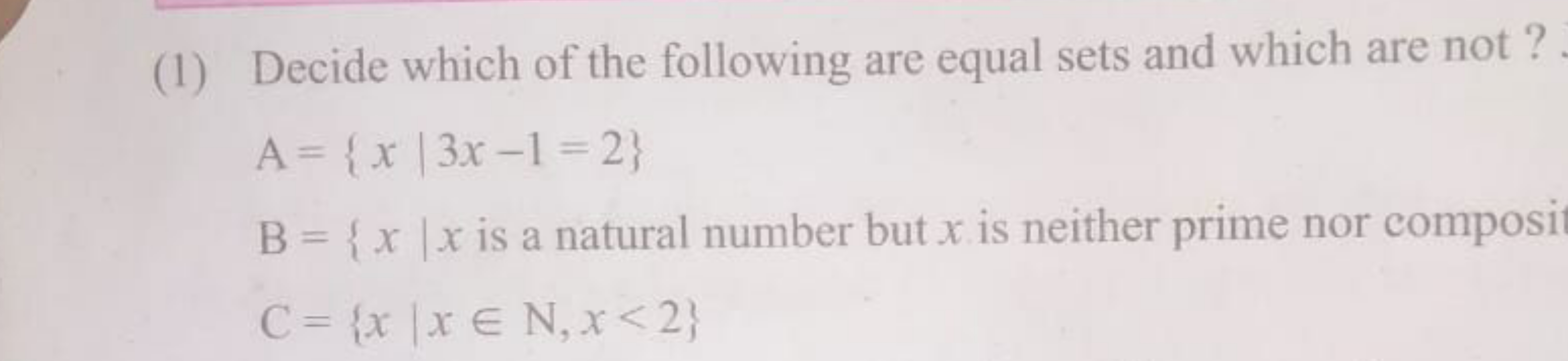 (1) Decide which of the following are equal sets and which are not?
A=