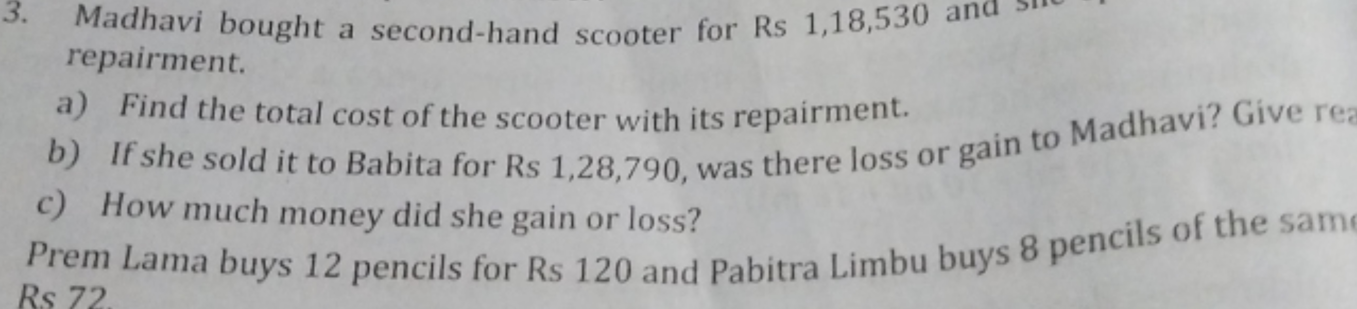 3. Madhavi bought a second-hand scooter for Rs 1,18,530 and repairment